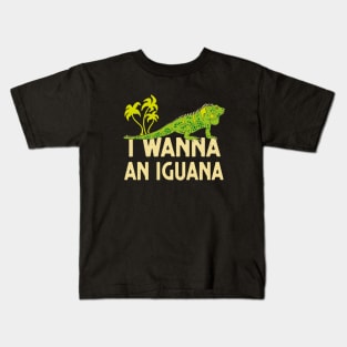 I Wanna An Iguana Reptile Lover Lizard Kids T-Shirt